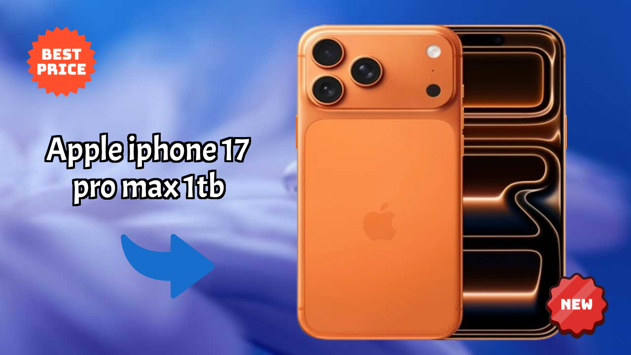 Apple IPhone 17 Pro Max 1TB vs Competitors: Best Budget Winner