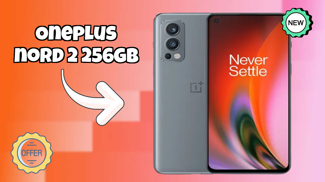 OnePlus Nord 2 256GB vs Samsung: Which Should You Choose?