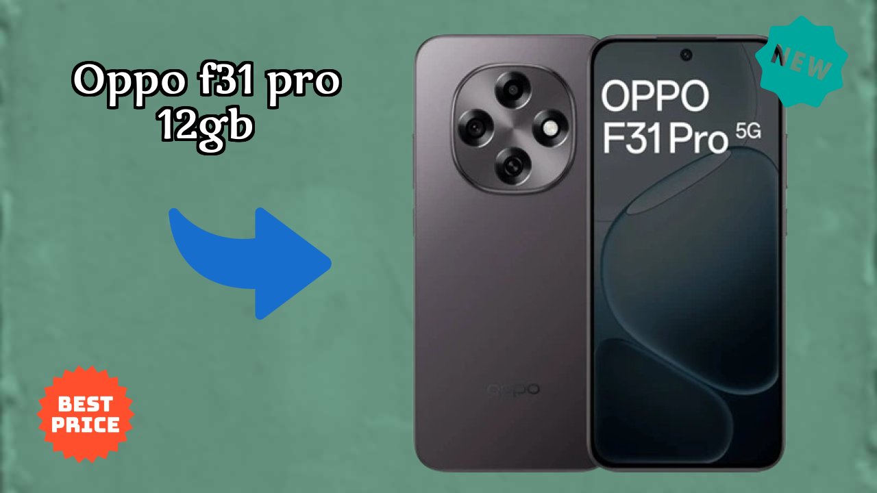OPPO F31 Pro 12GB Price: ₹30,999 - Should You Buy It?