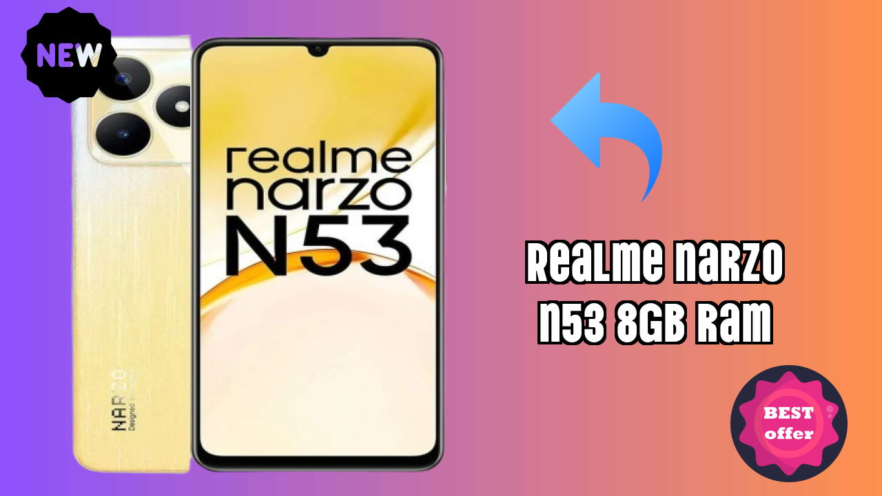 Realme Narzo N53 8GB RAM at ₹8,750 - Best Features Explained