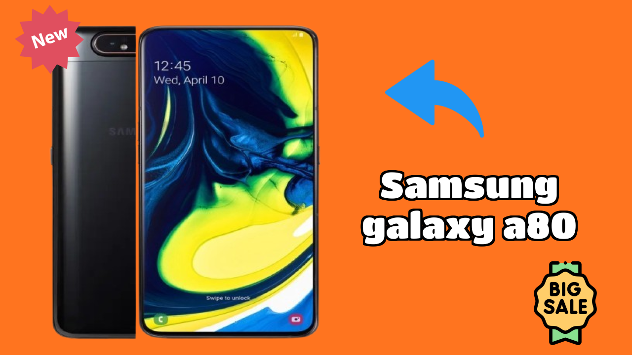 Samsung Galaxy A80 vs Samsung: Which Offers More Value?
