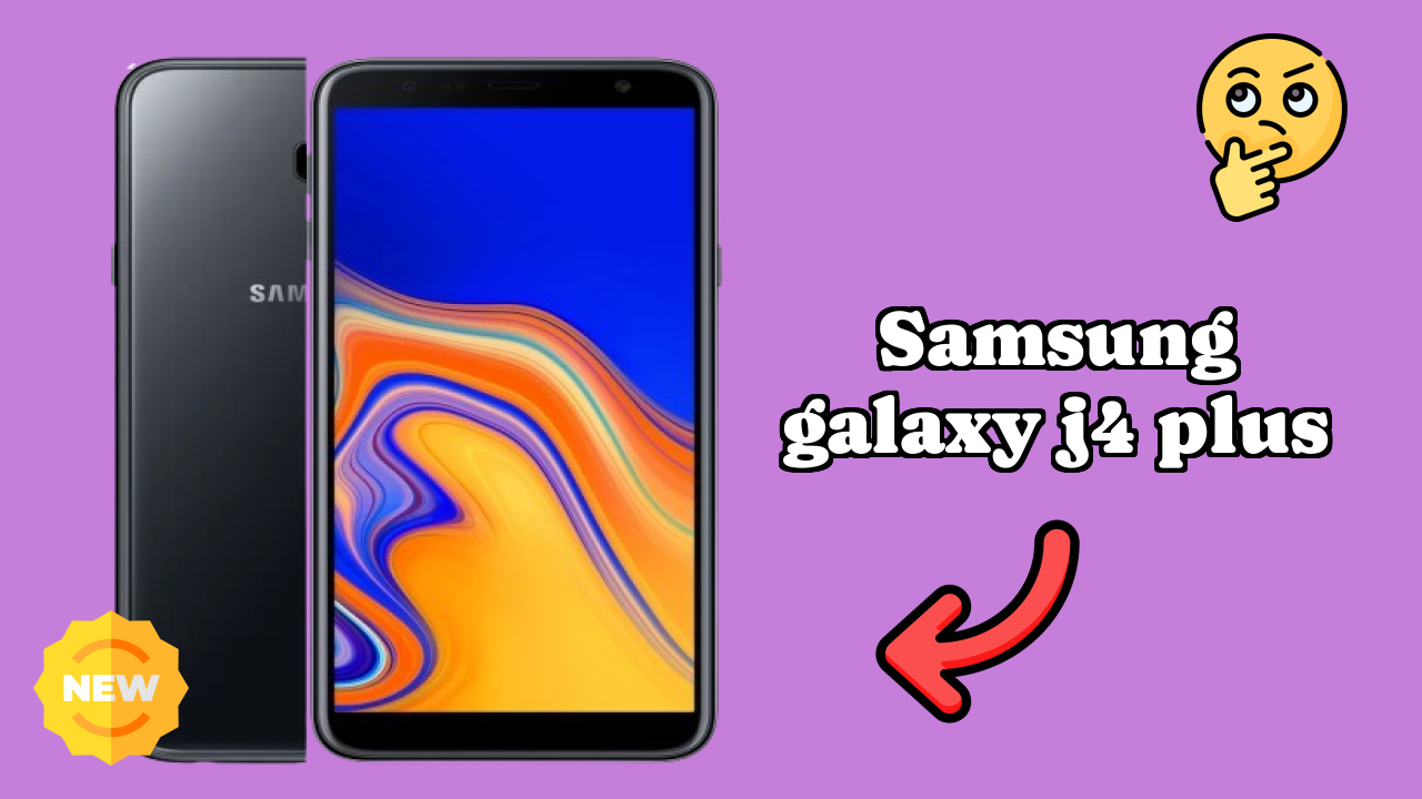 Samsung Galaxy J4 Plus Price in India: ₹9,000 - Worth the Money?