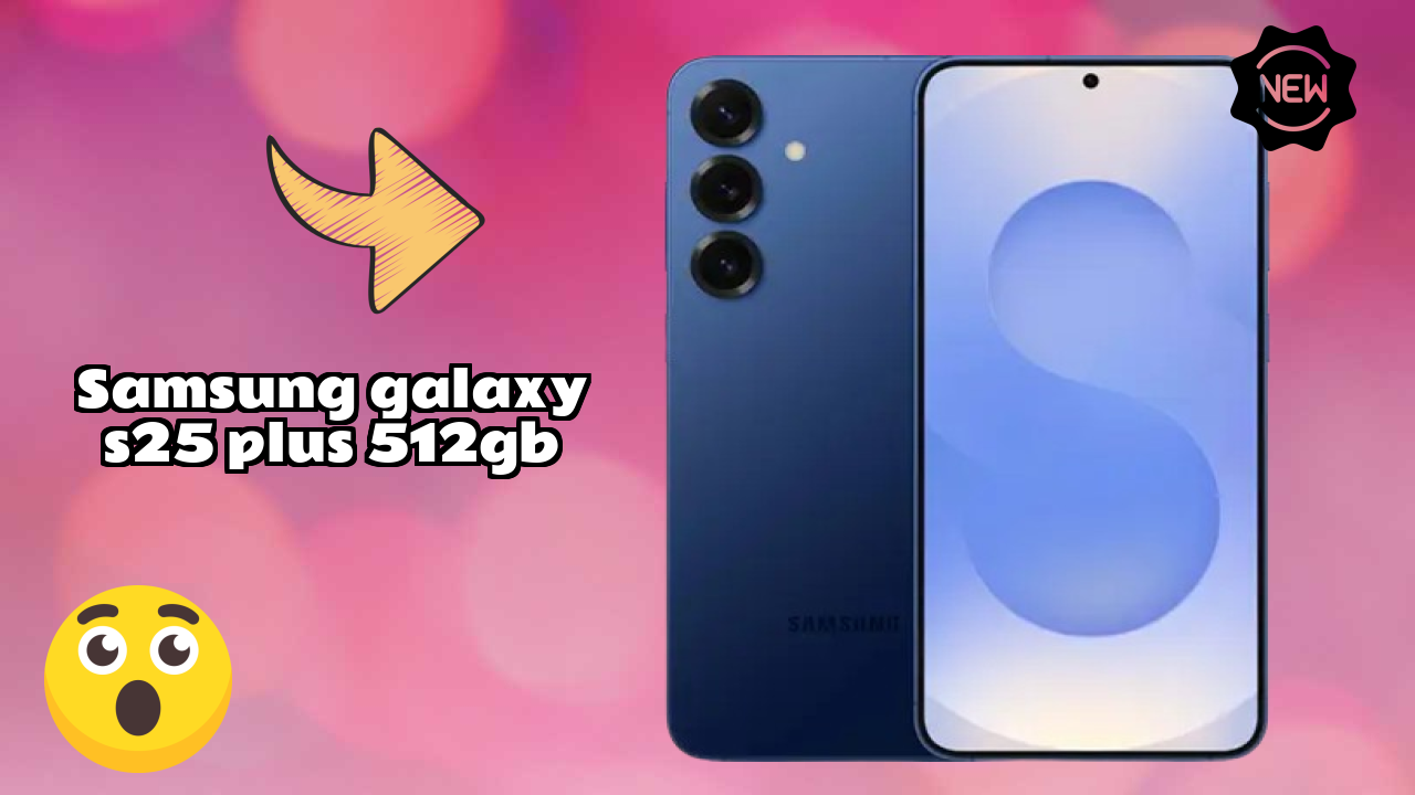 Samsung Galaxy S25 Plus 512GB Price Drop Alert: Now at ₹111,999