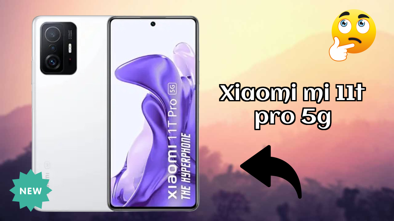 Xiaomi Mi 11T Pro 5G Price Drop Alert: Now at ₹20,200